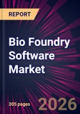 Bio Foundry Software Market 2026-2030- Product Image