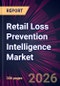 Retail Loss Prevention Intelligence Market 2026-2030 - Product Thumbnail Image