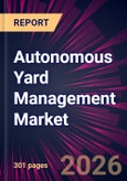 Autonomous Yard Management Market 2026-2030- Product Image