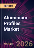 Aluminium Profiles Market 2026-2030- Product Image