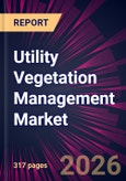 Utility Vegetation Management Market 2026-2030- Product Image