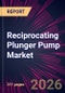 Reciprocating Plunger Pump Market 2026-2030 - Product Thumbnail Image