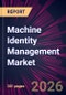Machine Identity Management Market 2026-2030 - Product Thumbnail Image