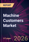 Machine Customers Market 2026-2030- Product Image