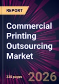Commercial Printing Outsourcing Market 2026-2030- Product Image