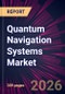 Quantum Navigation Systems Market 2026-2030 - Product Thumbnail Image