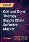 Cell and Gene Therapy Supply Chain Software Market 2026-2030 - Product Image