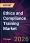 Ethics and Compliance Training Market 2026-2030 - Product Thumbnail Image