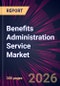 Benefits Administration Service Market 2026-2030 - Product Thumbnail Image