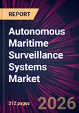 Autonomous Maritime Surveillance Systems Market 2026-2030- Product Image