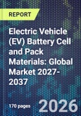 Electric Vehicle (EV) Battery Cell and Pack Materials: Global Market 2027-2037- Product Image