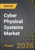 Cyber Physical Systems Market, Till 2035: Distribution by Type of Cyber Physical System, Type of Component, Type of Security, End Users, and Geographical Regions: Industry Trends and Global Forecasts- Product Image