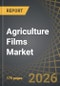 Agriculture Films Market, Till 2035: Distribution by Type of Material, Type of Application, Type of Functionality, Type of Thickness, and Geographical Regions: Industry Trends and Global Forecasts - Product Thumbnail Image