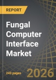 Fungal Computer Interface Market, Till 2040: Distribution by Type of Interface, Commercialization Stage, Technology Stack, Application, End User, Geographical Region, and Key Players: Industry Trends and Global Forecasts- Product Image