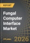 Fungal Computer Interface Market, Till 2040: Distribution by Type of Interface, Commercialization Stage, Technology Stack, Application, End User, Geographical Region, and Key Players: Industry Trends and Global Forecasts - Product Thumbnail Image