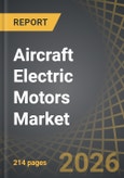 Aircraft Electric Motors Market, Till 2035: Distribution by Type of Motor, Type of Aircraft, Type of Output Power, Type of Application, and Geographical Regions: Industry Trends and Global Forecasts- Product Image