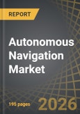 Autonomous Navigation Market, Till 2035: Distribution by Type of Solution, Type of Platform, Type of Application, and Geographical Regions: Industry Trends and Global Forecasts- Product Image
