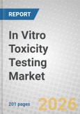 In Vitro Toxicity Testing: Technologies and Global Markets- Product Image