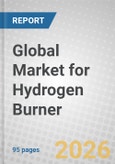 Global Market for Hydrogen Burner- Product Image