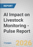 AI Impact on Livestock Monitoring - Pulse Report- Product Image