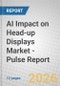 AI Impact on Head-up Displays Market - Pulse Report - Product Thumbnail Image