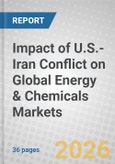 Impact of U.S.-Iran Conflict on Global Energy & Chemicals Markets- Product Image