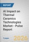 AI Impact on Thermal Ceramics Technologies Market - Pulse Report - Product Thumbnail Image