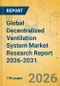 Global Decentralized Ventilation System Market Research Report 2026-2031 - Product Thumbnail Image