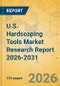 U.S. Hardscaping Tools Market Research Report 2026-2031 - Product Thumbnail Image