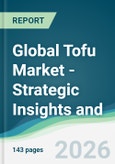 Global Tofu Market - Strategic Insights and Forecasts (2026-2031)- Product Image