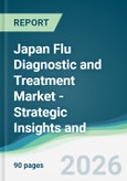 Japan Flu Diagnostic and Treatment Market - Strategic Insights and Forecasts (2026-2031)- Product Image