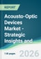 Acousto-Optic Devices Market - Strategic Insights and Forecasts (2026-2031) - Product Thumbnail Image