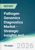 Pathogen Genomics Diagnostics Market - Strategic Insights and Forecasts (2026-2031)- Product Image