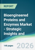 Bioengineered Proteins and Enzymes Market - Strategic Insights and Forecasts (2026-2031)- Product Image