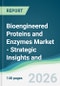 Bioengineered Proteins and Enzymes Market - Strategic Insights and Forecasts (2026-2031) - Product Thumbnail Image