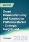 Smart Biomanufacturing and Automation Platforms Market - Strategic Insights and Forecasts (2026-2031) - Product Thumbnail Image