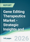Gene Editing Therapeutics Market - Strategic Insights and Forecasts (2026-2031)- Product Image