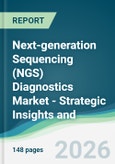Next-generation Sequencing (NGS) Diagnostics Market - Strategic Insights and Forecasts (2026-2031)- Product Image