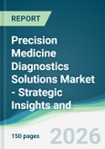 Precision Medicine Diagnostics Solutions Market - Strategic Insights and Forecasts (2026-2031)- Product Image
