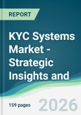 KYC Systems Market - Strategic Insights and Forecasts (2026-2031)- Product Image