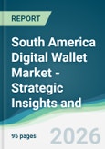 South America Digital Wallet Market - Strategic Insights and Forecasts (2026-2031)- Product Image