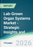 Lab-Grown Organ Systems Market - Strategic Insights and Forecasts (2026-2031)- Product Image
