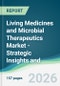 Living Medicines and Microbial Therapeutics Market - Strategic Insights and Forecasts (2026-2031) - Product Thumbnail Image