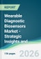 Wearable Diagnostic Biosensors Market - Strategic Insights and Forecasts (2026-2031) - Product Thumbnail Image