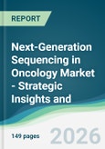 Next-Generation Sequencing in Oncology Market - Strategic Insights and Forecasts (2026-2031)- Product Image