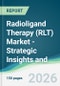 Radioligand Therapy (RLT) Market - Strategic Insights and Forecasts (2026-2031) - Product Thumbnail Image