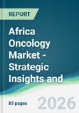 Africa Oncology Market - Strategic Insights and Forecasts (2026-2031)- Product Image