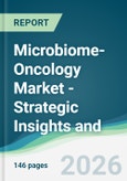 Microbiome-Oncology Market - Strategic Insights and Forecasts (2026-2031)- Product Image