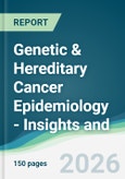 Genetic & Hereditary Cancer Epidemiology - Insights and Forecasts (2026-2031)- Product Image