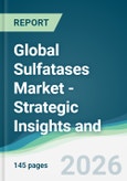Global Sulfatases Market - Strategic Insights and Forecasts (2026-2031)- Product Image